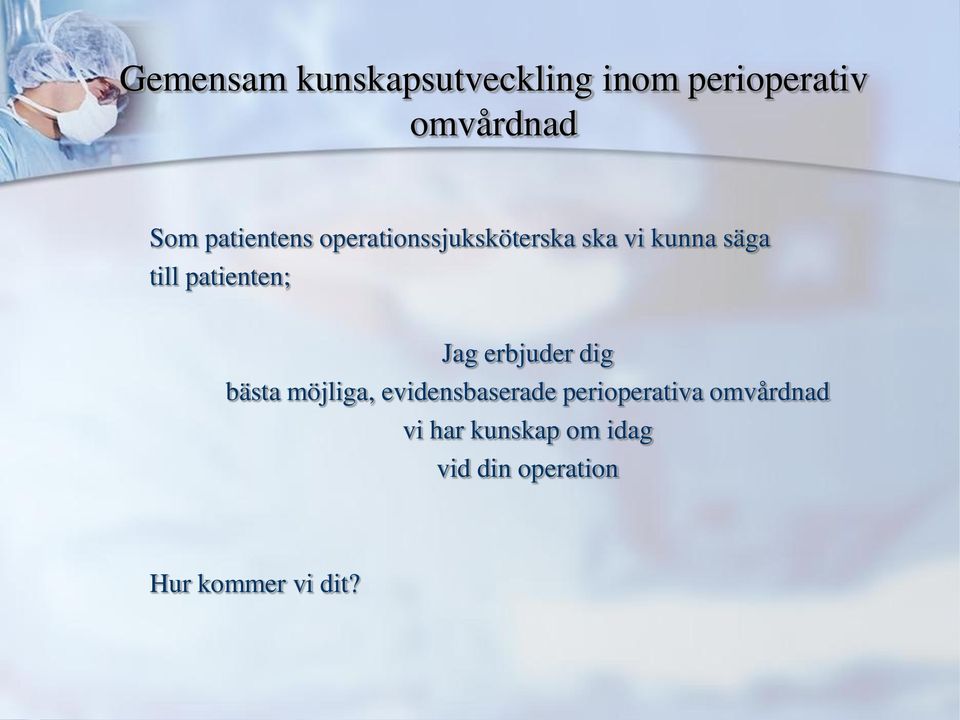 patienten; Jag erbjuder dig bästa möjliga, evidensbaserade