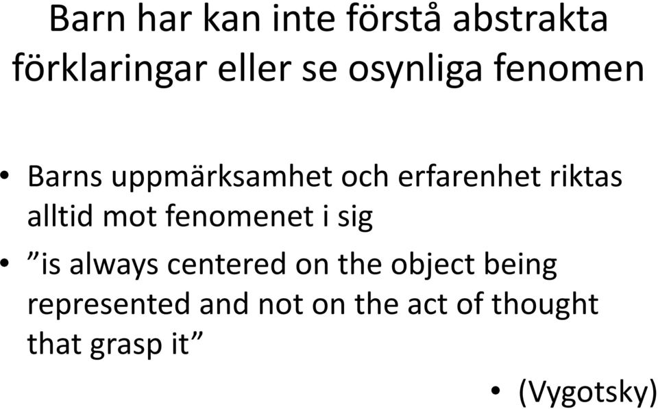 alltid mot fenomenet i sig is always centered on the object