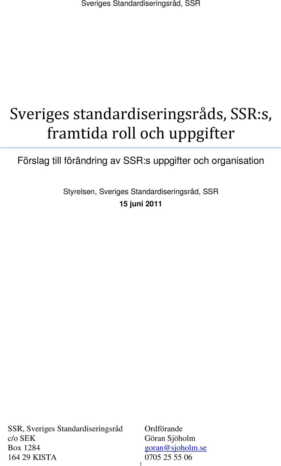 Styrelsen, Sveriges Standardiseringsråd, SSR 15 juni 2011 SSR, Sveriges