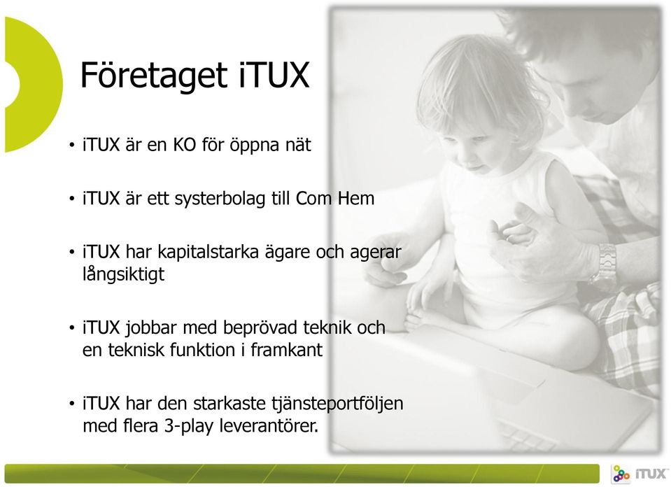 itux jobbar med beprövad teknik och en teknisk funktion i framkant