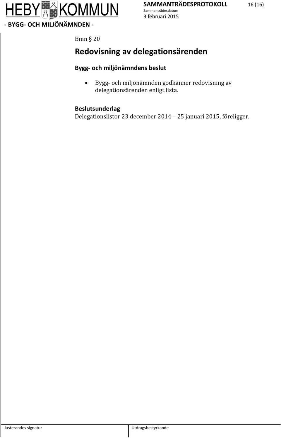 miljönämnden godkänner redovisning av delegationsärenden