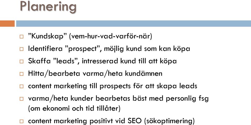 content marketing till prospects för att skapa leads varma/heta kunder bearbetas bäst