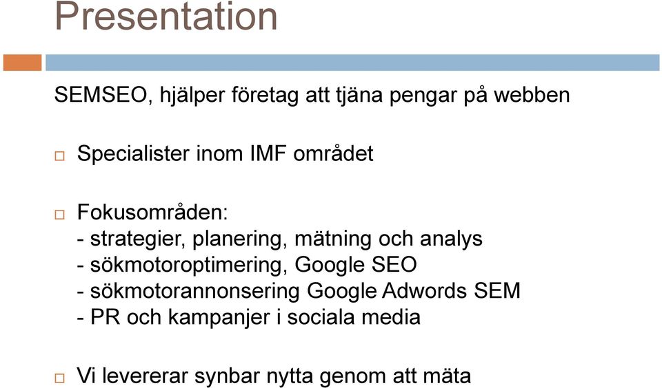 mätning och analys - sökmotoroptimering, Google SEO - sökmotorannonsering