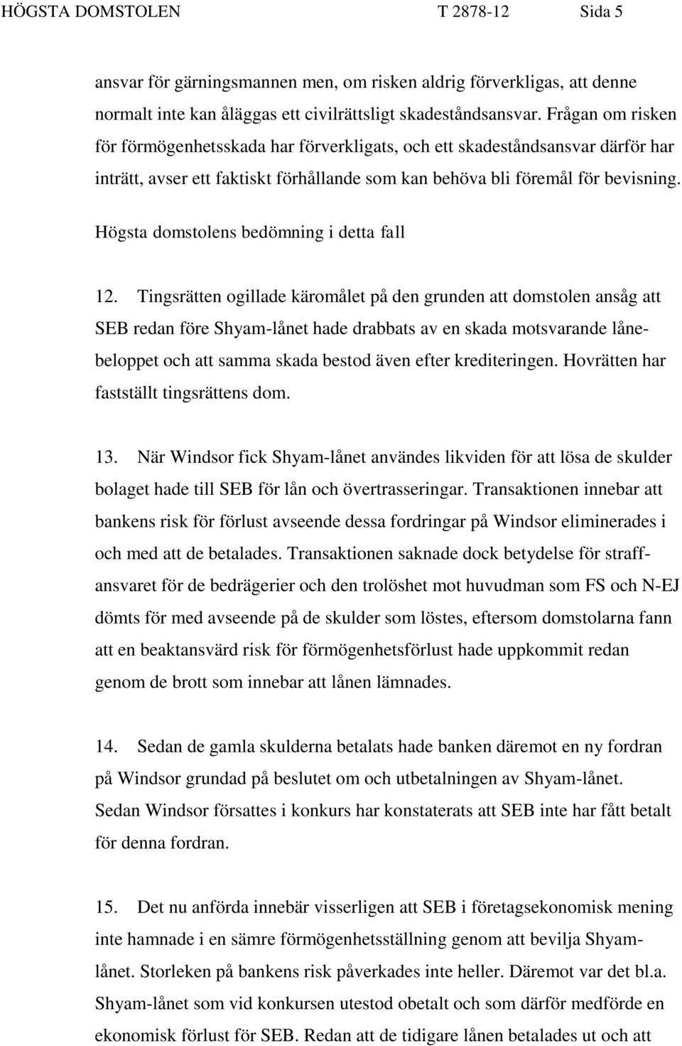 Högsta domstolens bedömning i detta fall 12.