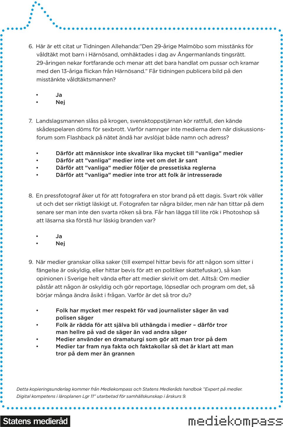 Landslagsmannen slåss på krogen, svensktoppstjärnan kör rattfull, den kände skådespelaren döms för sexbrott.