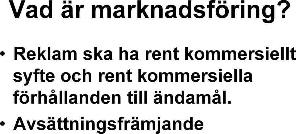 syfte och rent kommersiella