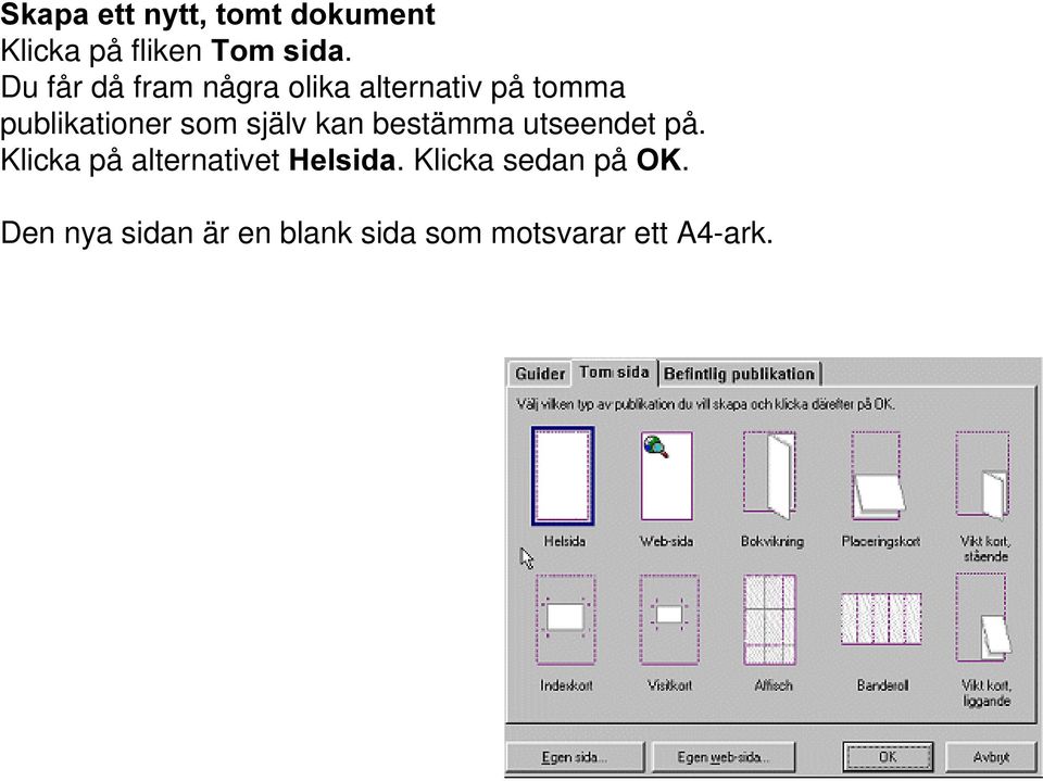 själv kan bestämma utseendet på. Klicka på alternativet +HOVLGD.