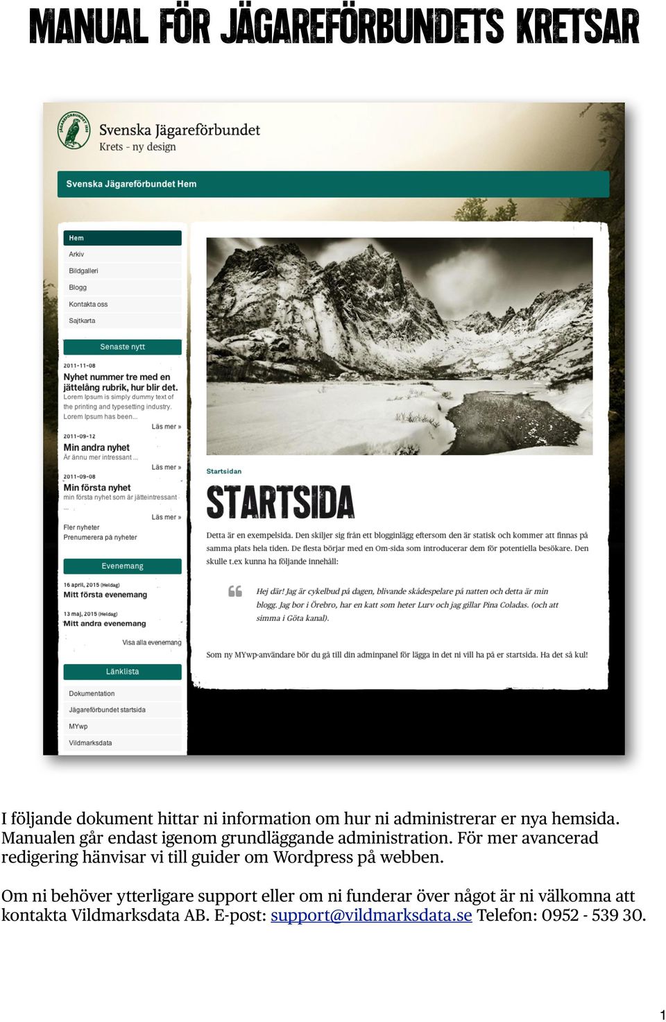 För mer avancerad redigering hänvisar vi till guider om Wordpress på webben.