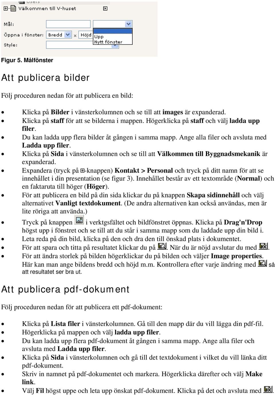 Klicka på Sida i vänsterkolumnen och se till att Välkommen till Byggnadsmekanik är expanderad.
