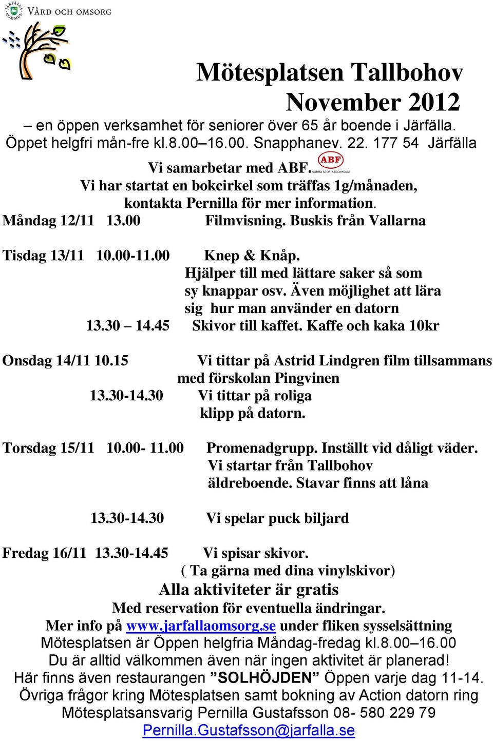 15 Vi tittar på Astrid Lindgren film tillsammans med förskolan Pingvinen 13.30-14.