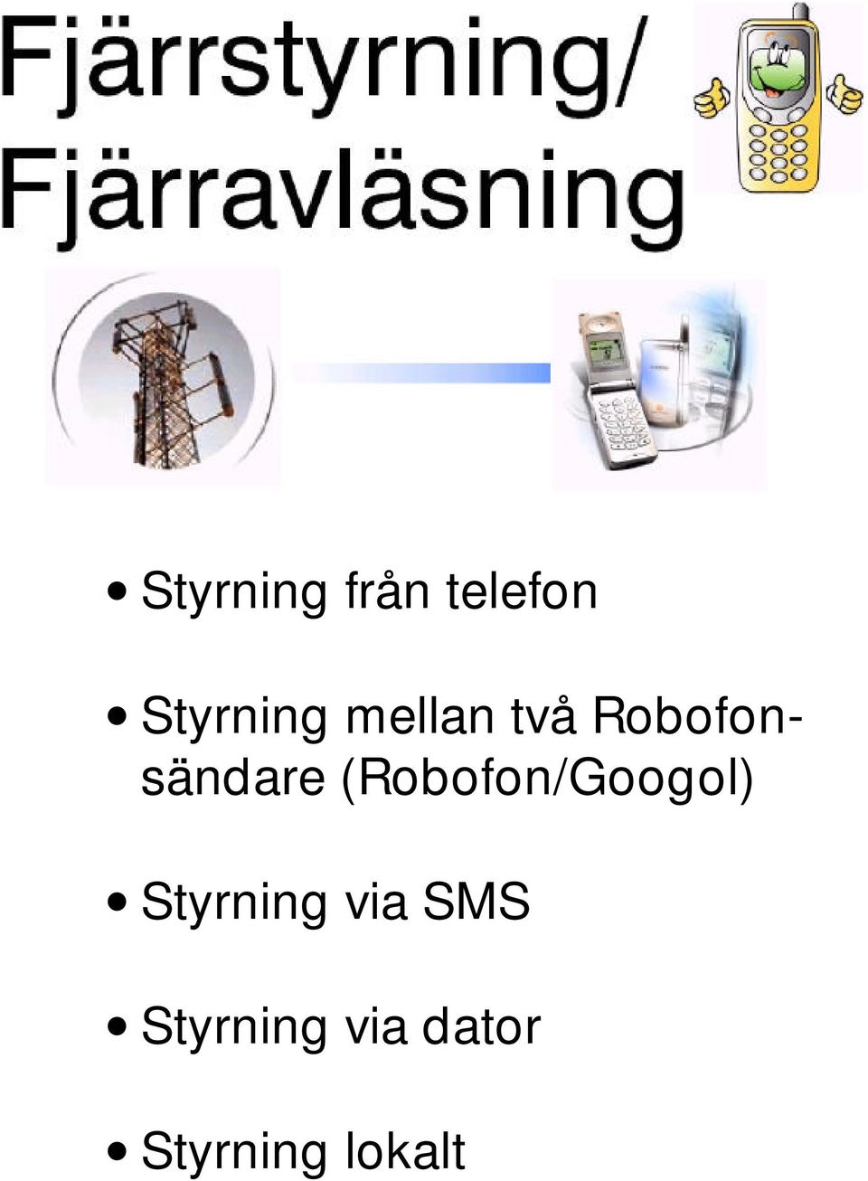 (Robofon/Googol) Styrning via