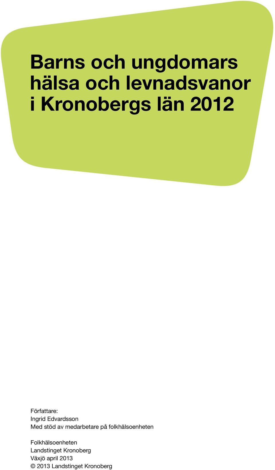 folkhälsoenheten Folkhälsoenheten Landstinget Kronoberg Växjö april