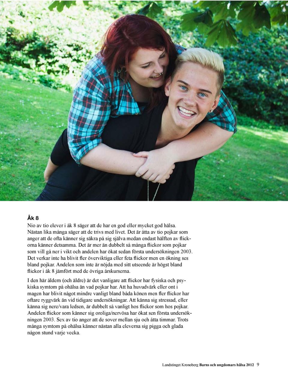Det är mer än dubbelt så många flickor som pojkar som vill gå ner i vikt och andelen har ökat sedan första undersökningen 2003.