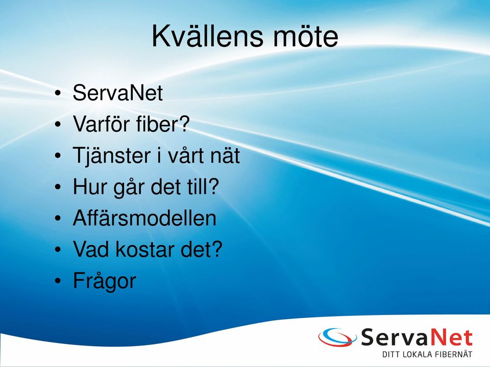 Tjänster i vårt nät Hur går
