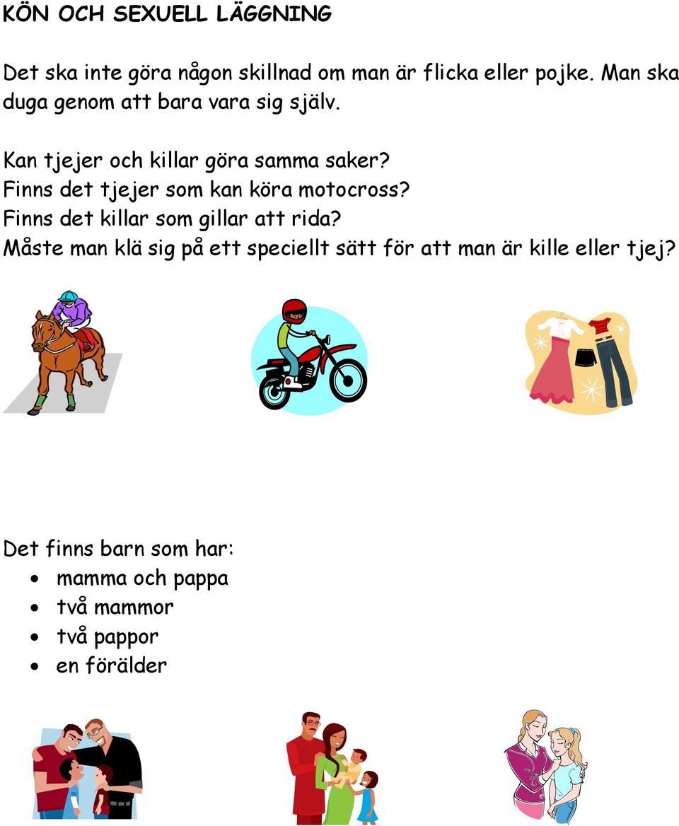 Finns det tjejer som kan köra motocross? Finns det killar som gillar att rida?