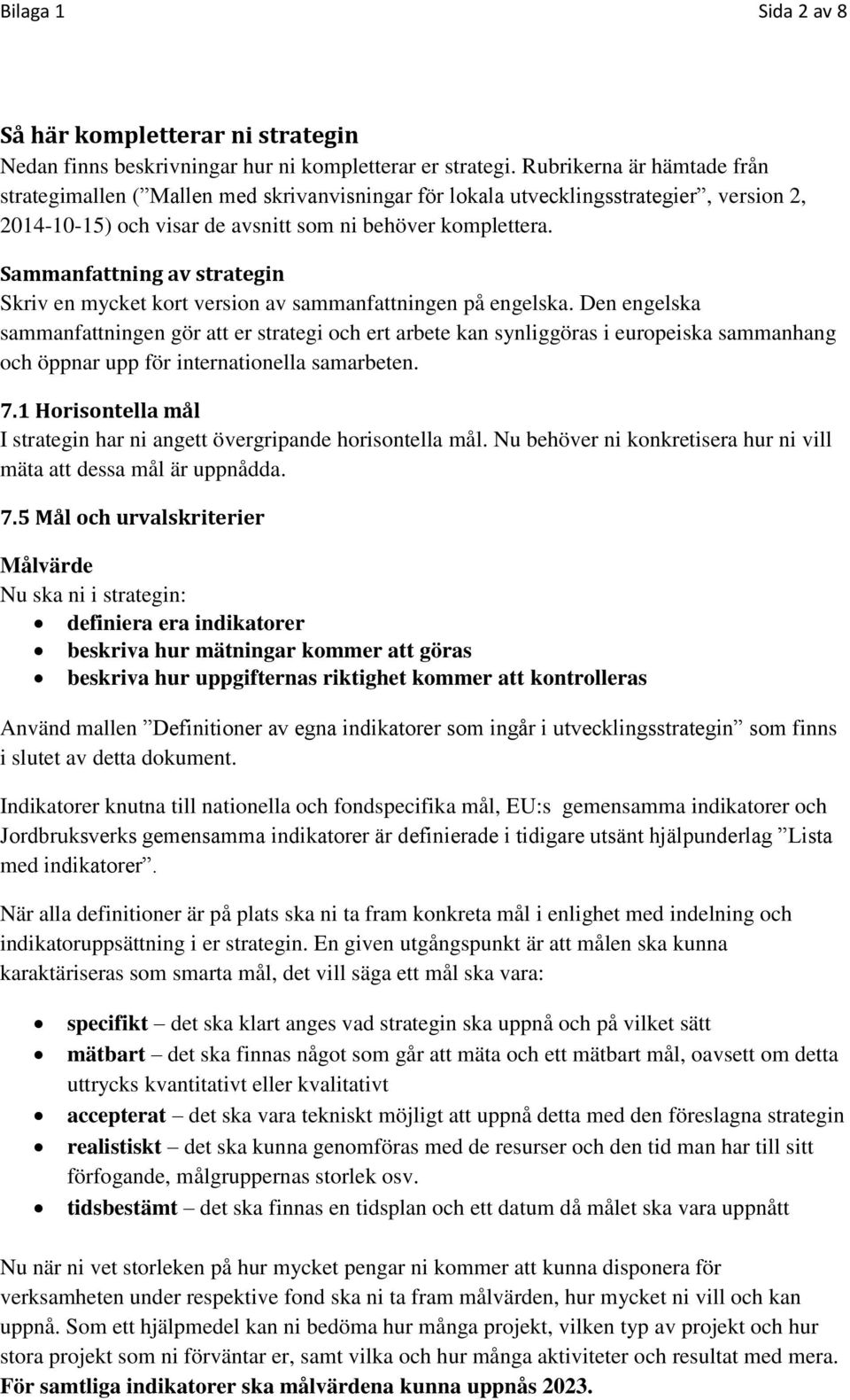 Sammanfattning av strategin Skriv en mycket kort version av sammanfattningen på engelska.