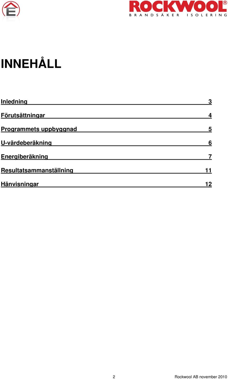 6 Energiberäkning 7