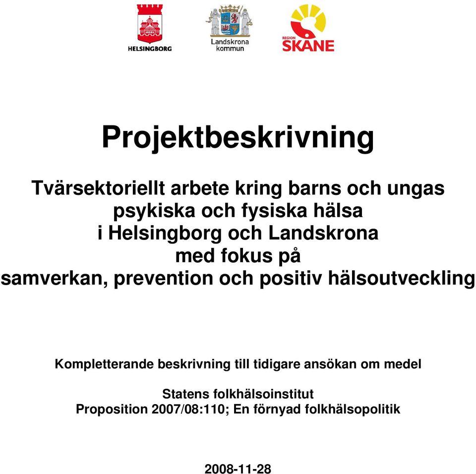 positiv hälsoutveckling Kompletterande beskrivning till tidigare ansökan om medel