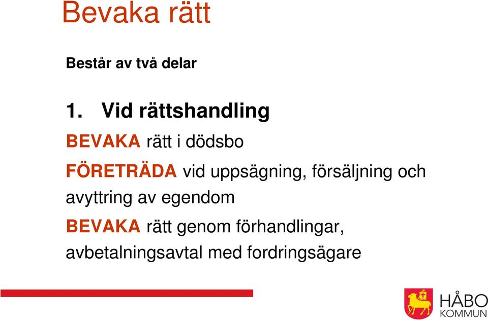 vid uppsägning, försäljning och avyttring av