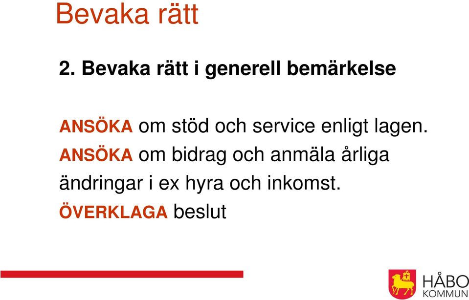 stöd och service enligt lagen.