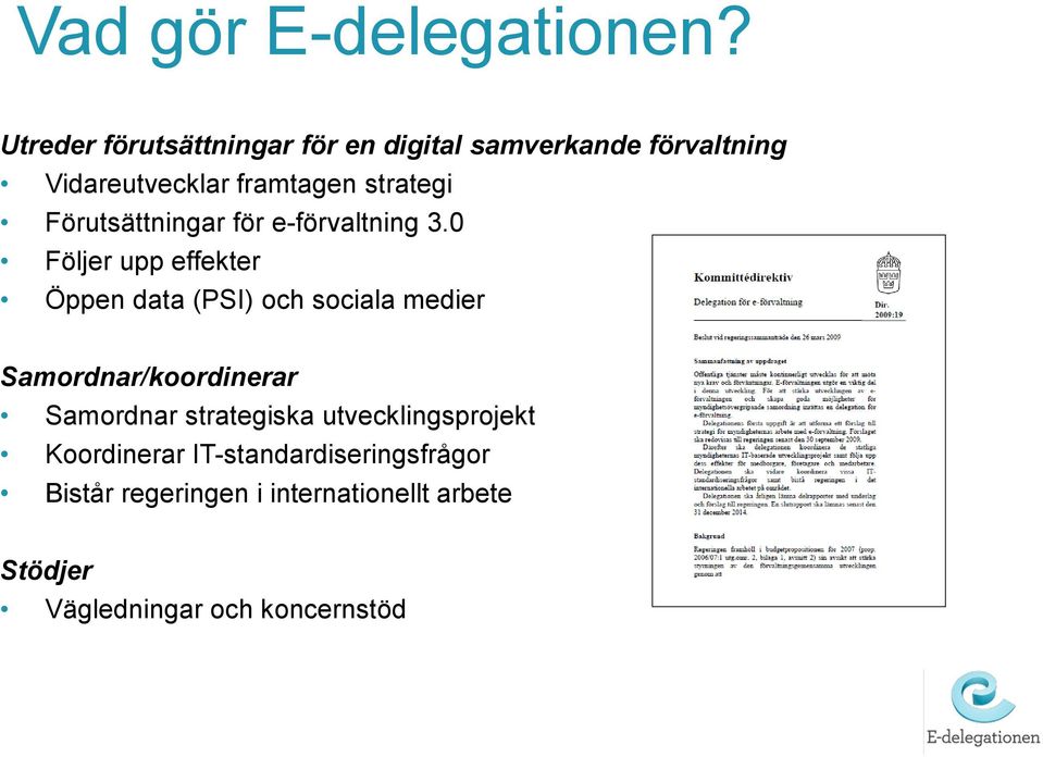 Förutsättningar för e-förvaltning 3.