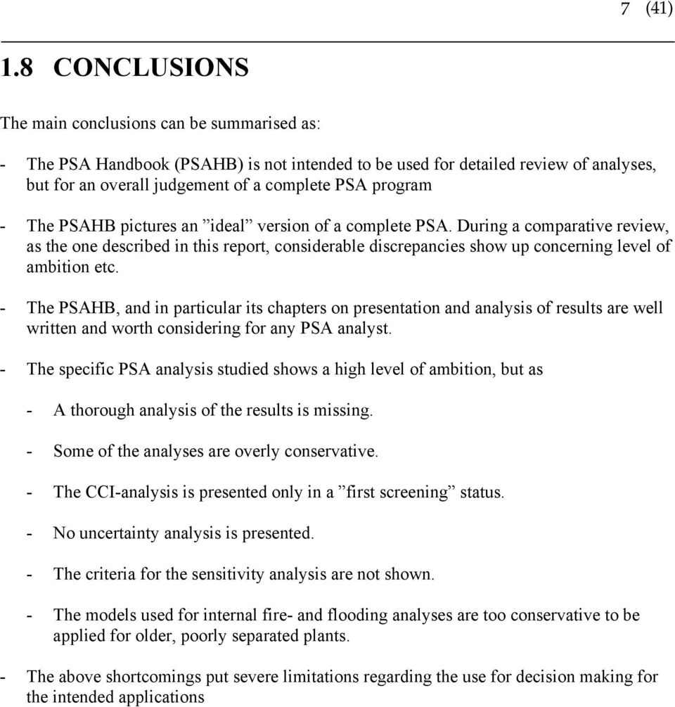 - The PSAHB pictures an ideal version of a complete PSA. During a comparative review, as the one described in this report, considerable discrepancies show up concerning level of ambition etc.