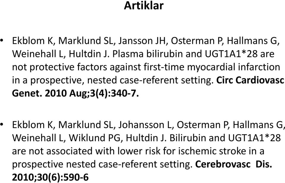 case-referent setting. Circ Cardiovasc Genet. 2010 Aug;3(4):340-7.