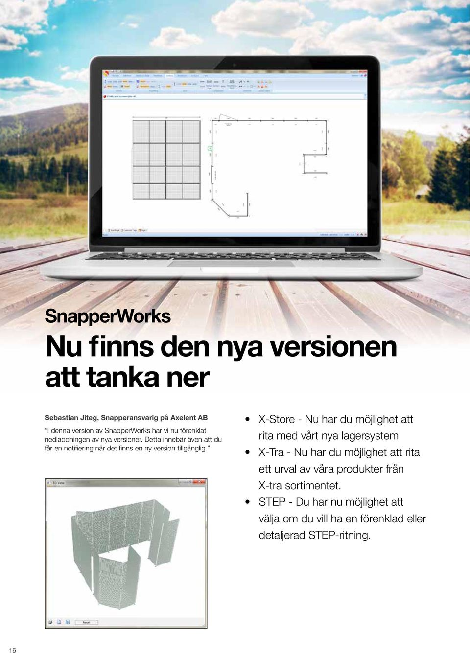 Detta innebär även att du får en notifiering när det finns en ny version tillgänglig.