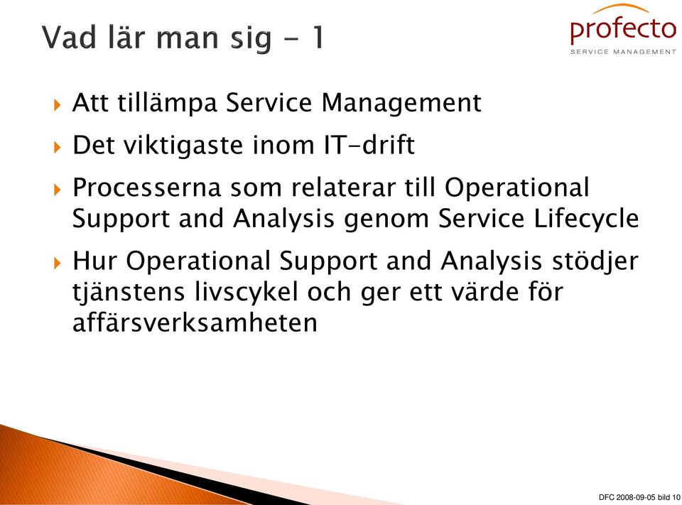 Service Lifecycle Hur Operational Support and Analysis stödjer