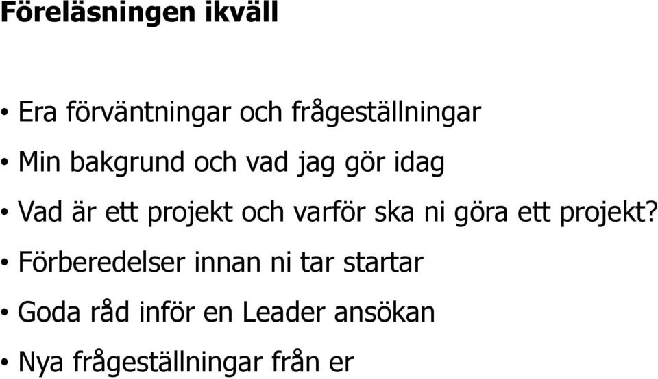 varför ska ni göra ett projekt?