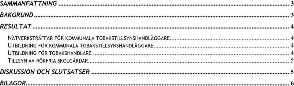 .. 4 UTBILDNING FÖR KOMMUNALA TOBAKSTILLSYNSHANDLÄGGARE.