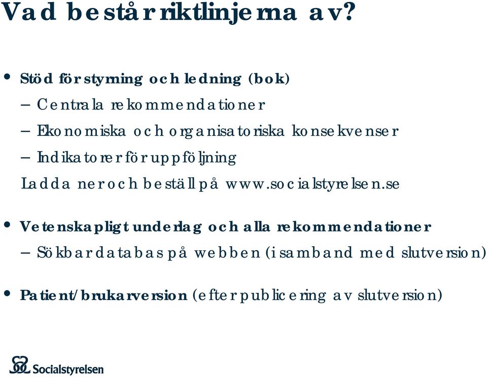 organisatoriska konsekvenser Indikatorer för uppföljning Ladda ner och beställ på www.