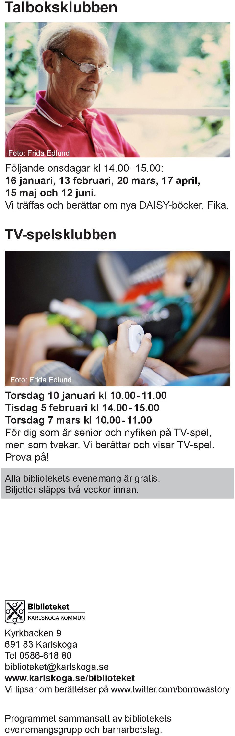 Vi berättar och visar TV-spel. Prova på! Alla bibliotekets evenemang är gratis. Biljetter släpps två veckor innan.