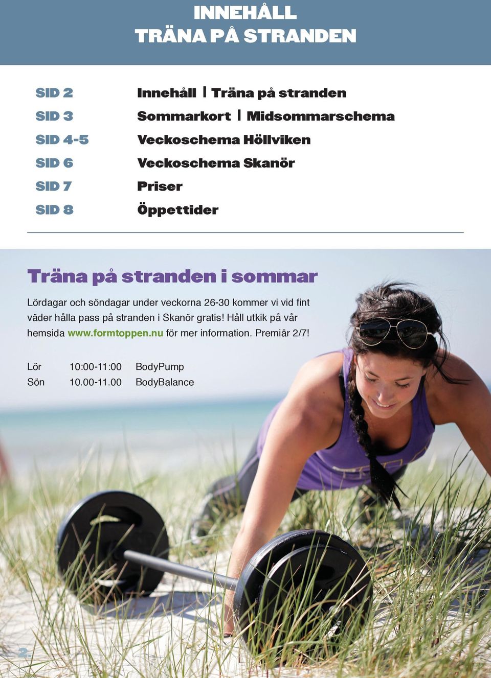 och söndagar under veckorna 26-30 kommer vi vid fint väder hålla pass på stranden i Skanör gratis!