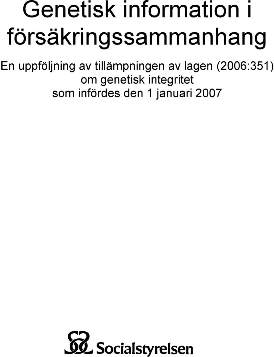 av tillämpningen av lagen (2006:351)