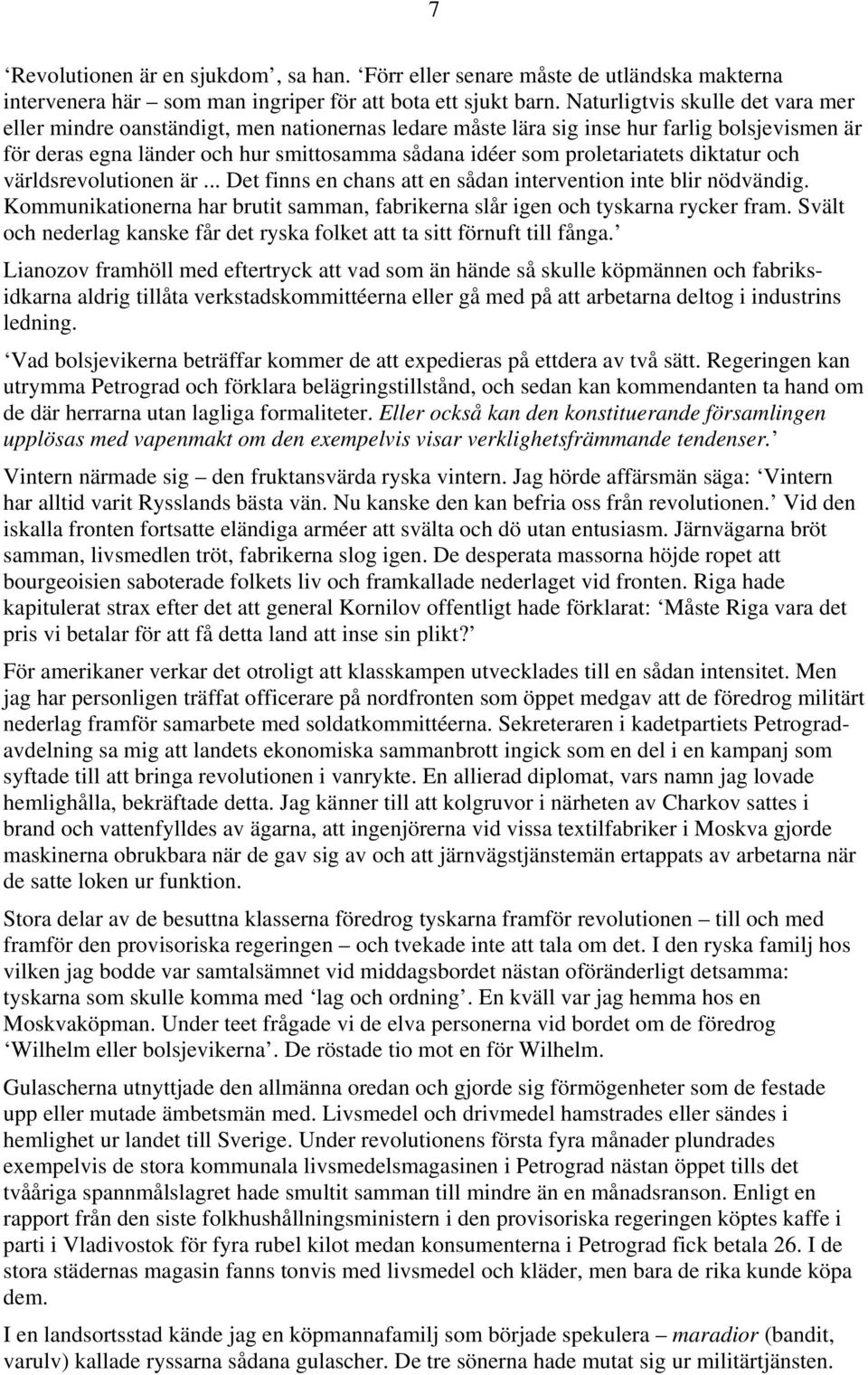 proletariatets diktatur och världsrevolutionen är... Det finns en chans att en sådan intervention inte blir nödvändig.