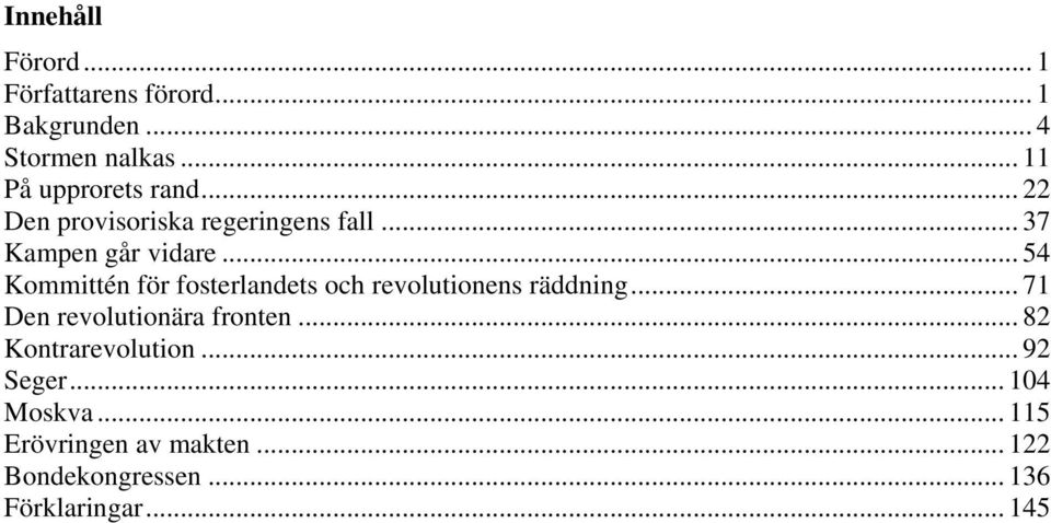.. 54 Kommittén för fosterlandets och revolutionens räddning... 71 Den revolutionära fronten.
