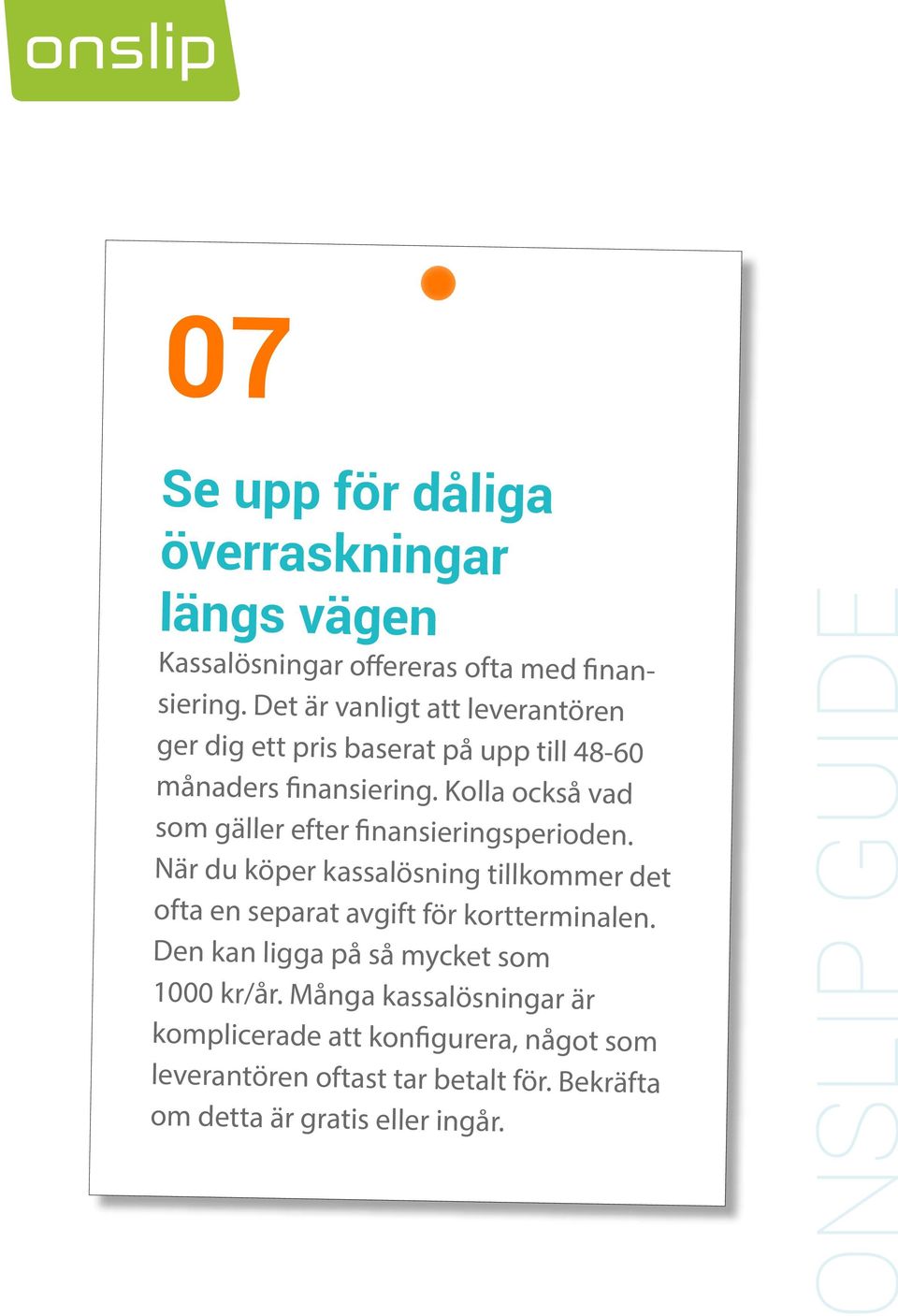 Kolla också vad som gäller efter finansieringsperioden.