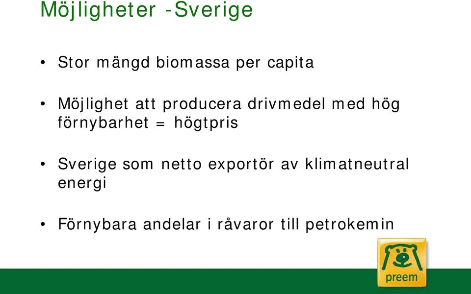 förnybarhet = högtpris Sverige som netto exportör av