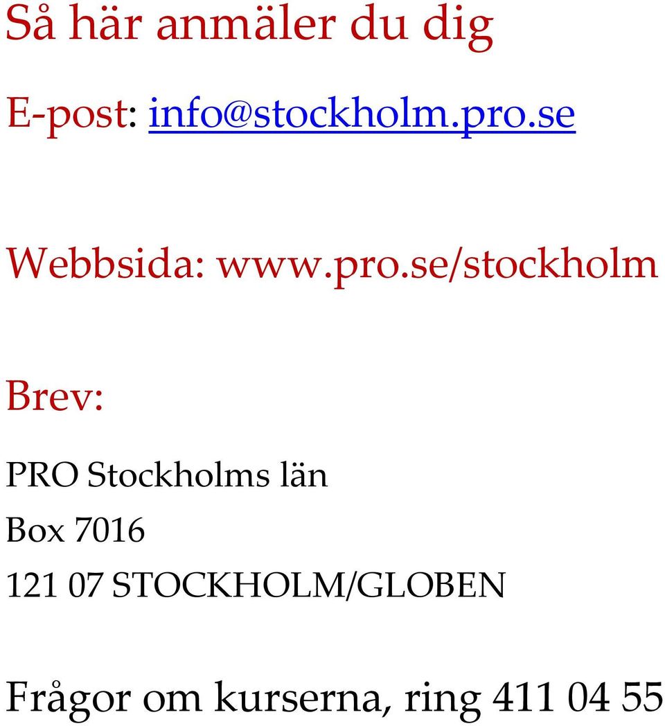 se Webbsida: www.pro.