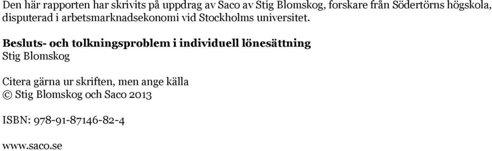 Besluts- och tolkningsproblem i individuell lönesättning Stig Blomskog Citera gärna
