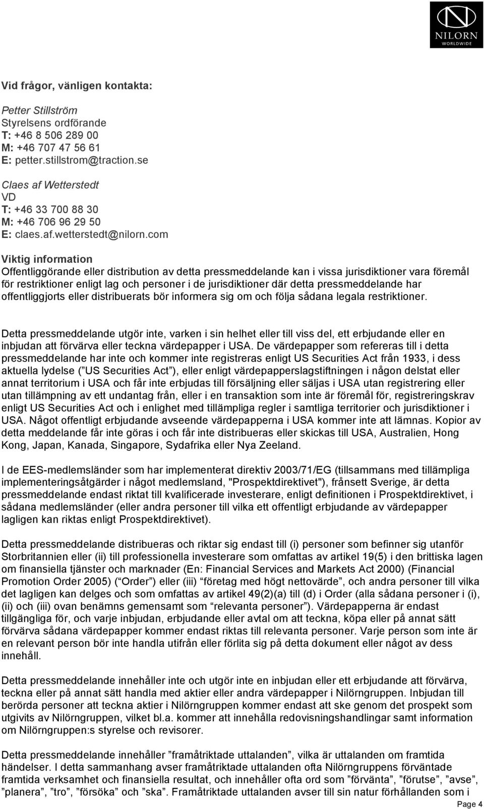 com Viktig information Offentliggörande eller distribution av detta pressmeddelande kan i vissa jurisdiktioner vara föremål för restriktioner enligt lag och personer i de jurisdiktioner där detta