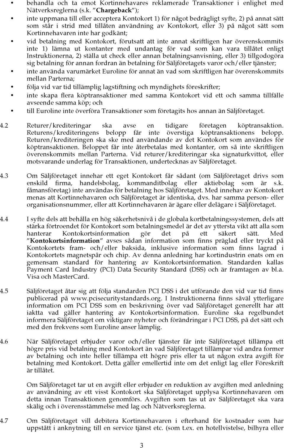 ioner i enlighet med Nätverks