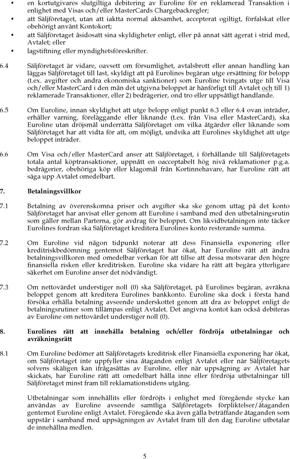 myndighetsföreskrifter. 6.