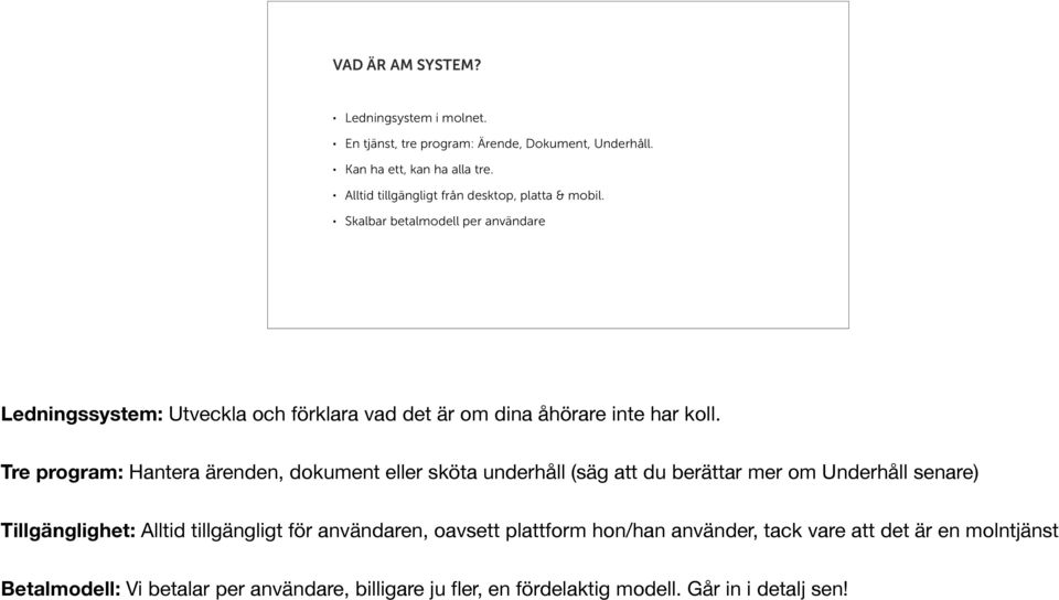Skalbar betalmodell per användare Ledningssystem: Utveckla och förklara vad det är om dina åhörare inte har koll.