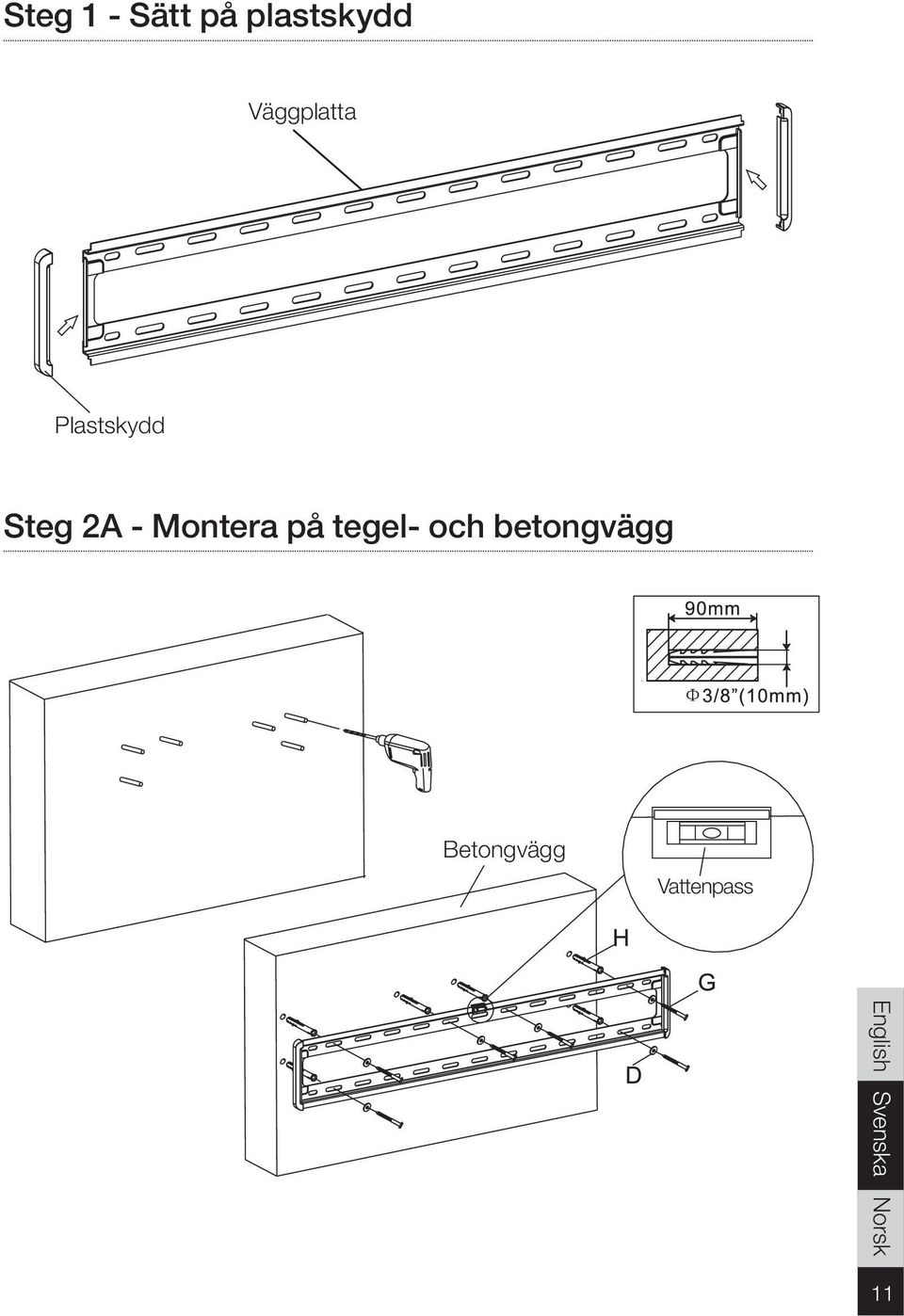 - Montera på tegel- och