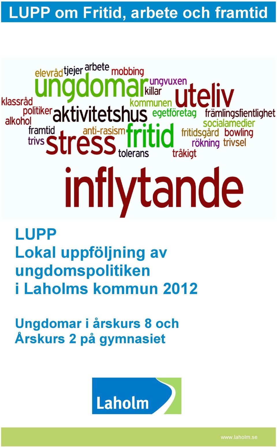 Laholms kommun 2012 Ungdomar i årskurs 8
