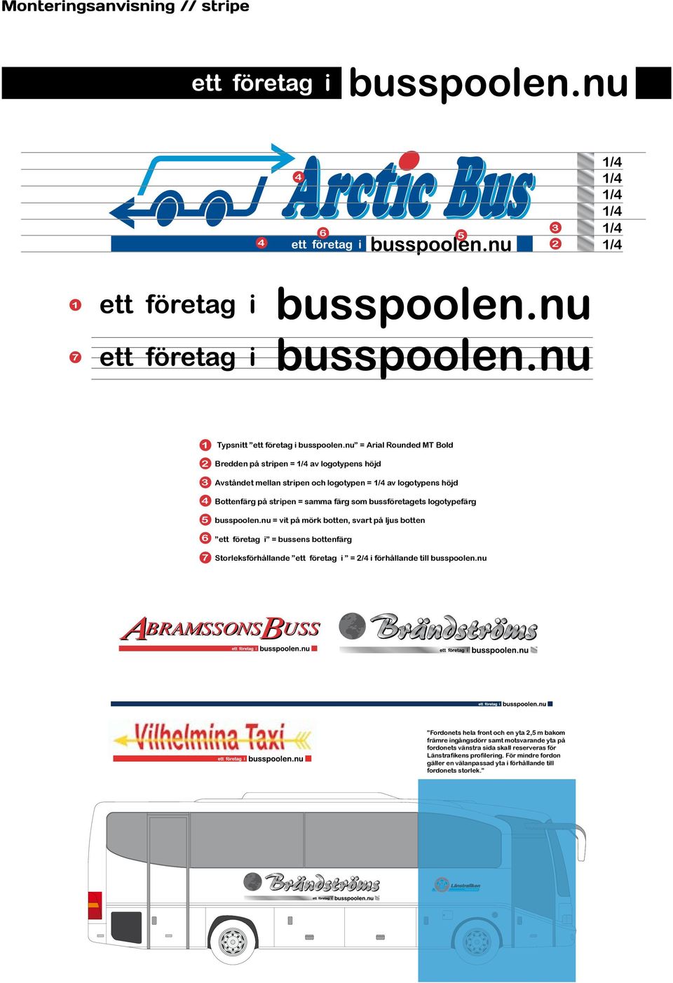 bussföretagets logotypefärg busspoolen.