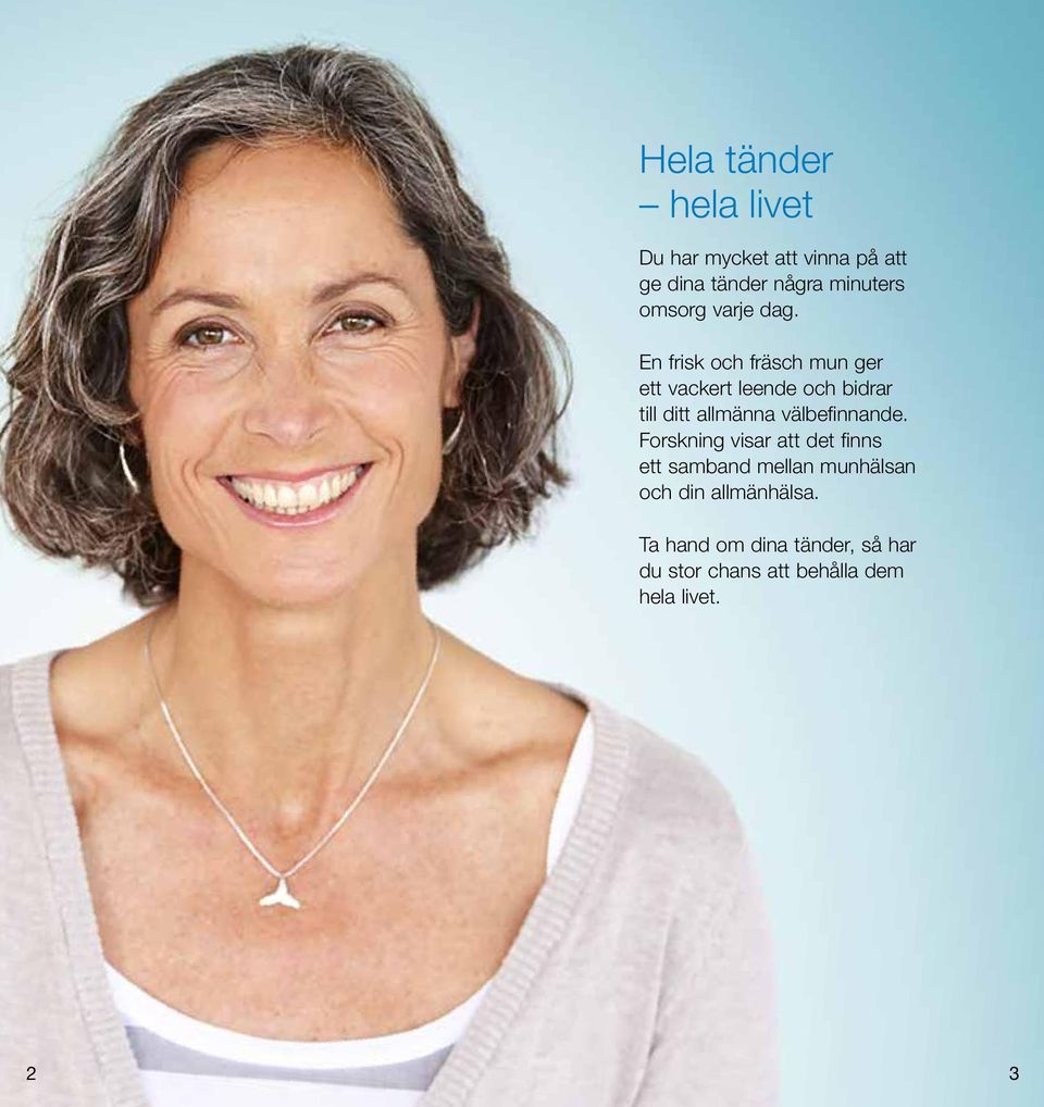 En frisk och fräsch mun ger ett vackert leende och bidrar till ditt allmänna
