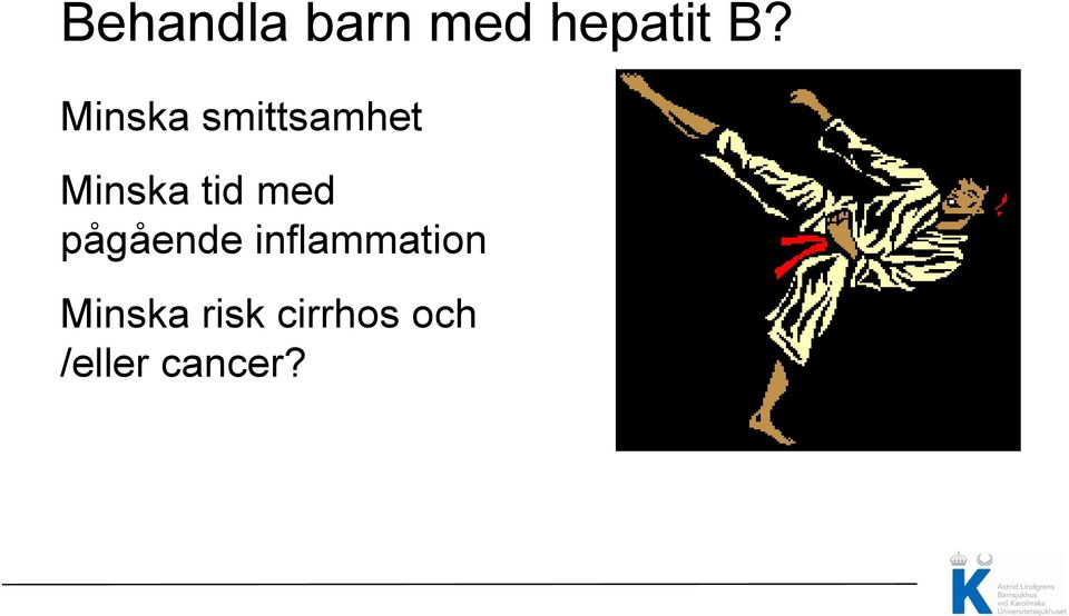 med pågående inflammation